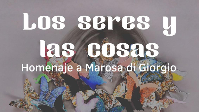 “Los seres y las cosas”, exposición en homenaje a Marosa di Giorgio